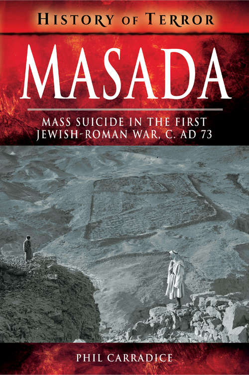 Book cover of Masada: Mass Suicide in the First Jewish-Roman War, C. AD 73 (History of Terror)