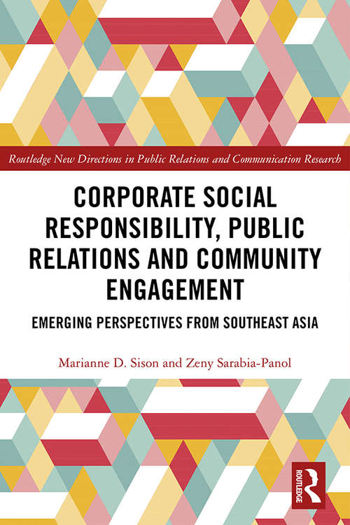 Book cover of Corporate Social Responsibility, Public Relations and Community Engagement: Emerging Perspectives from South East Asia (Routledge New Directions in PR & Communication Research)