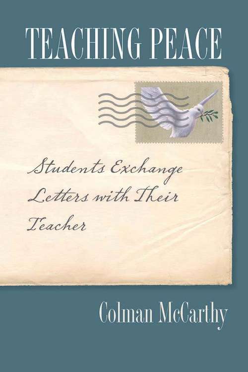 Book cover of Teaching Peace: Students Exchange Letters with Their Teacher