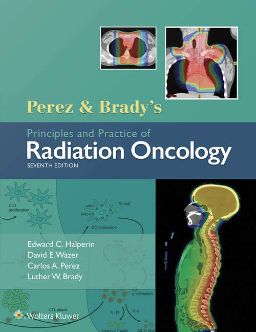 Perez & Brady's Principles and Practice of Radiation Oncology