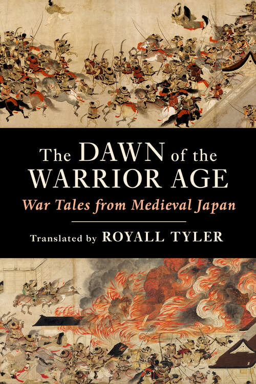 Book cover of The Dawn of the Warrior Age: War Tales from Medieval Japan
