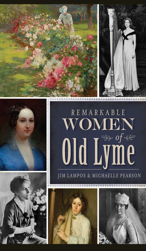 Remarkable Women of Old Lyme (American Heritage)