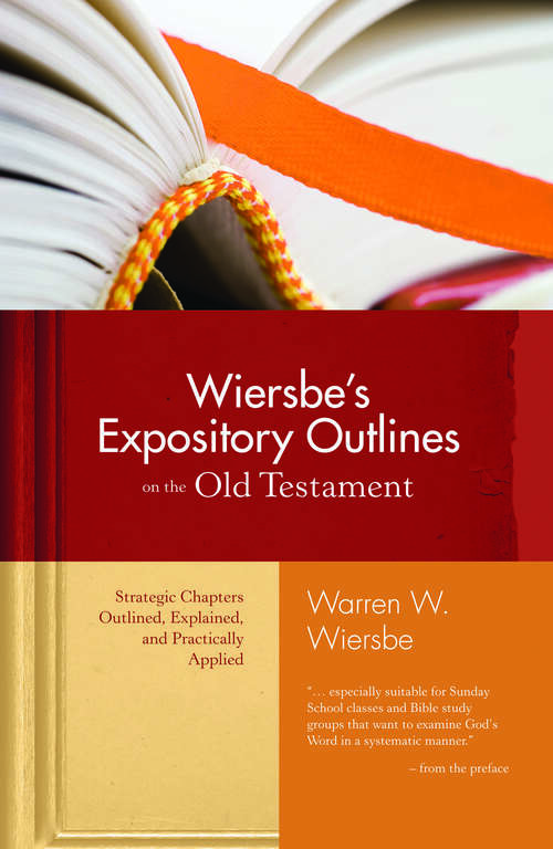 Book cover of Wiersbe's Expository Outlines on the Old Testament: Strategic Chapters Outlined, Explained, and Practically Applied (Warren Wiersbe)