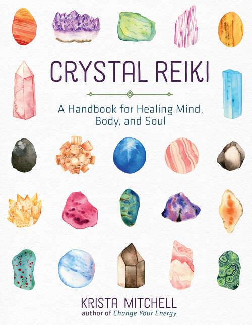 Book cover of Crystal Reiki: A Handbook for Healing Mind, Body, and Soul