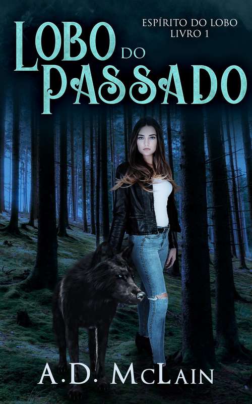 Book cover of Lobo do Passado: Família Perdida - Um Romance de Lobisomens