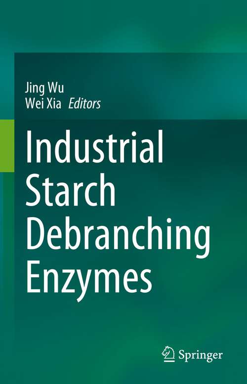 Book cover of Industrial Starch Debranching Enzymes (1st ed. 2023)