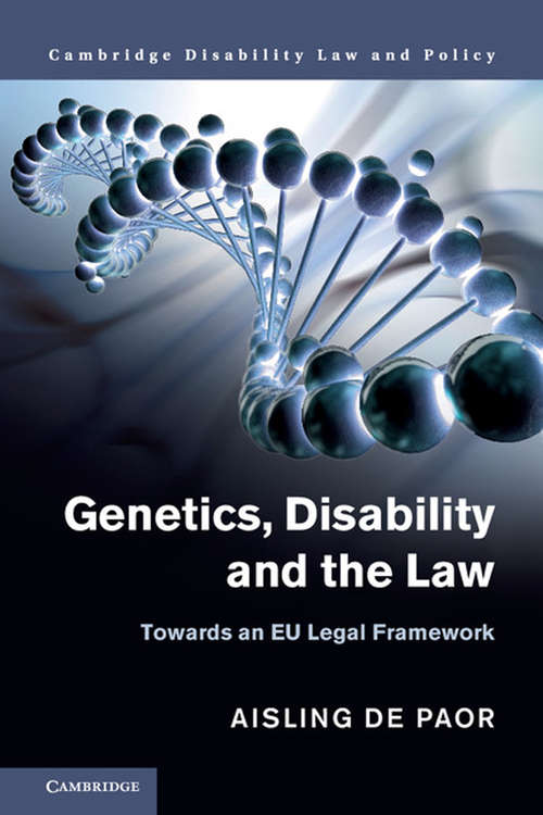 Book cover of Genetics, Disability and the Law: Towards an EU Legal Framework (Cambridge Disability Law and Policy Series)