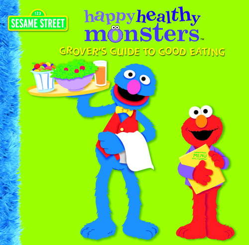 Book cover of Grover's Guide to Good Eating (Happy Healthy Monsters)