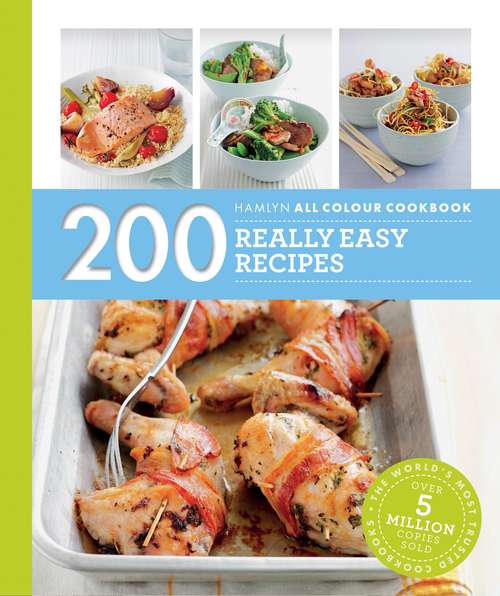 Book cover of 200 Really Easy Recipes: Hamlyn All Colour Cookbook