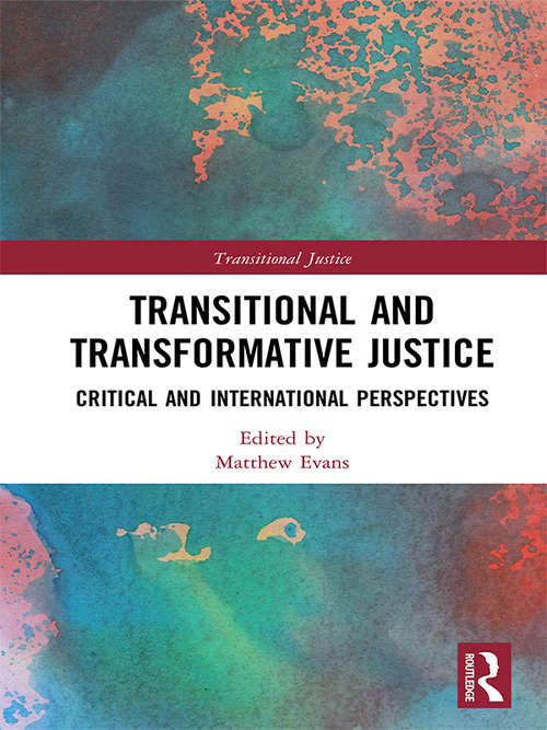 Transitional and Transformative Justice: Critical and International Perspectives