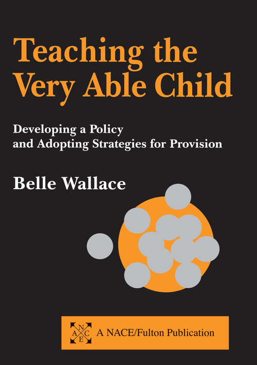 Teaching the Very Able Child: Developing a Policy and Adopting Strategies for Provision