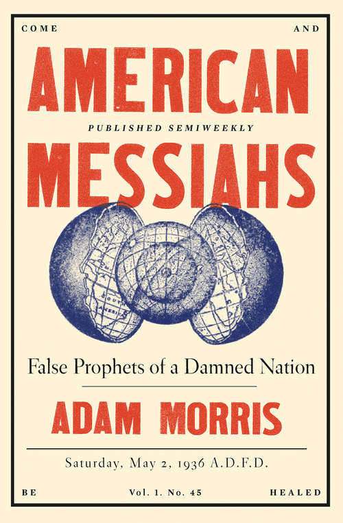 Book cover of American Messiahs: False Prophets Of A Damned Nation