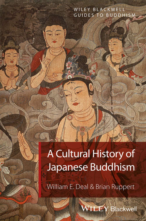 A Cultural History of Japanese Buddhism (Wiley-Blackwell Guides to Buddhism #1)