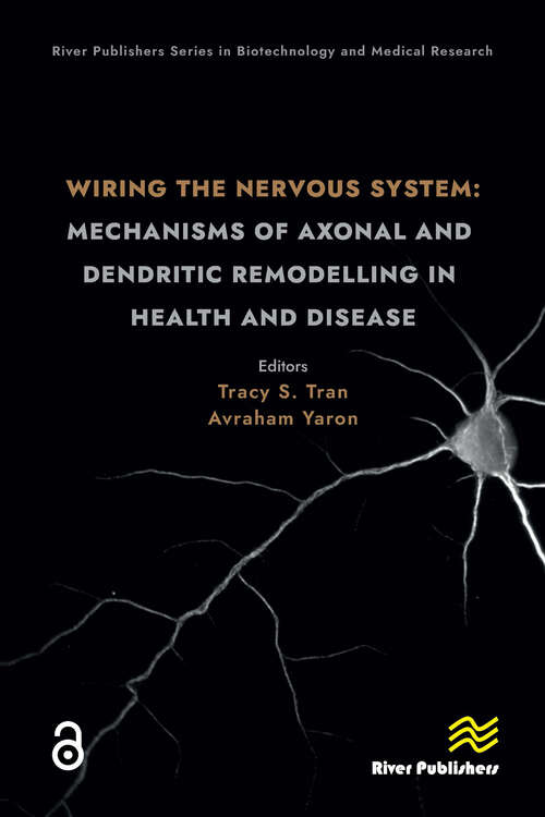Book cover of Wiring the Nervous System: Mechanisms of Axonal and Dendritic Remodelling in Health and Disease (River Publishers Series in Biotechnology and Medical Research)