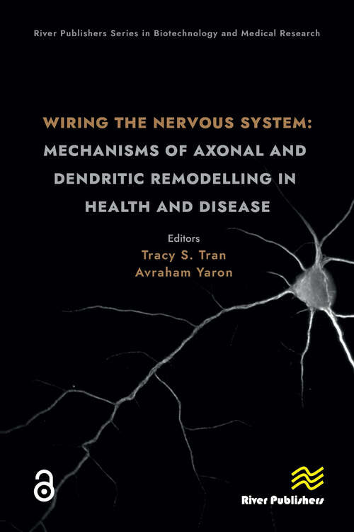 Book cover of Wiring the Nervous System: Mechanisms of Axonal and Dendritic Remodelling in Health and Disease (1) (River Publishers Series in Biotechnology and Medical Research)
