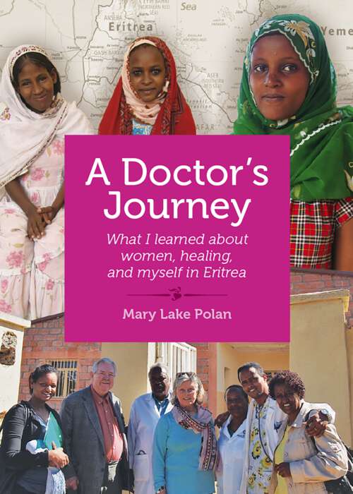Book cover of A Doctor's Journey: What I Learned About Women, Healing, and Myself in Eritrea
