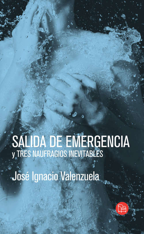 Book cover of Salida de emergencia y tres naufragios inevitables