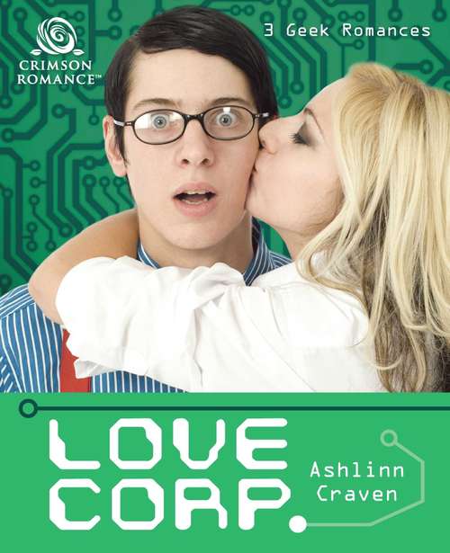 Love Corp.: 3 Geek Romances