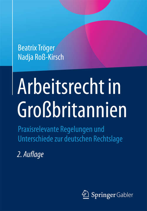 Book cover of Arbeitsrecht in Großbritannien (2 Auflage): Praxisrelevante Regelungen und Unterschiede zur deutschen Rechtslage