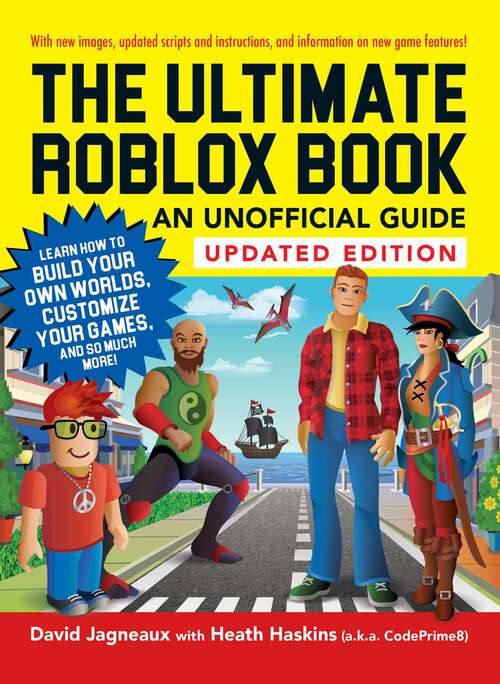 The Ultimate Roblox Book: Learn How to Build Your Own Worlds, Customize Your Games, and So Much More! (Unofficial Roblox)