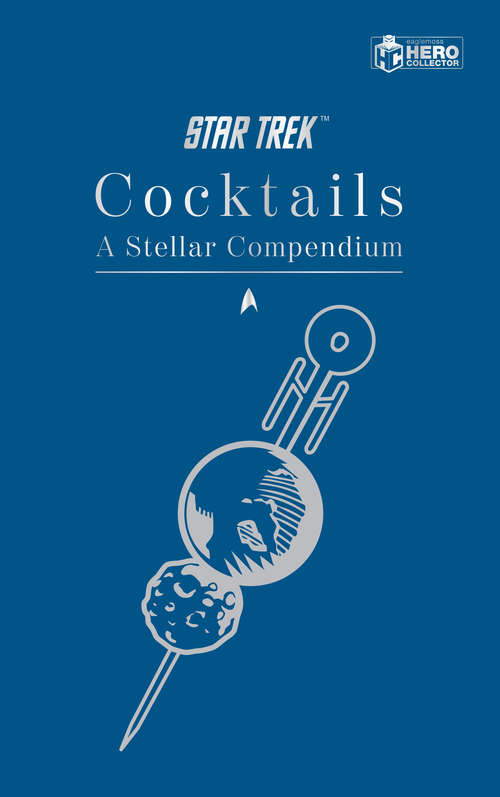 Book cover of Star Trek Cocktails: A Stellar Compendium