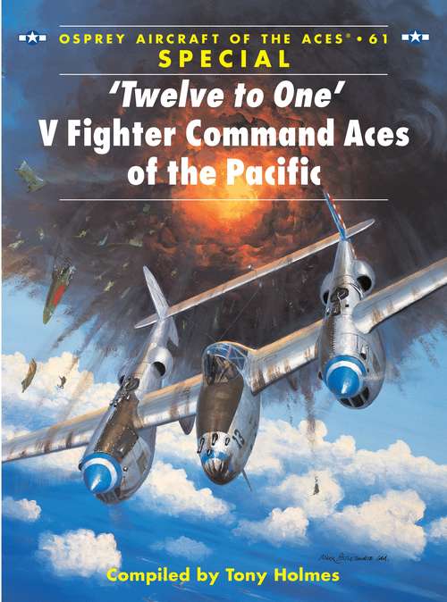 Book cover of 'Twelve to One' V Fighter Command Aces of the Pacific