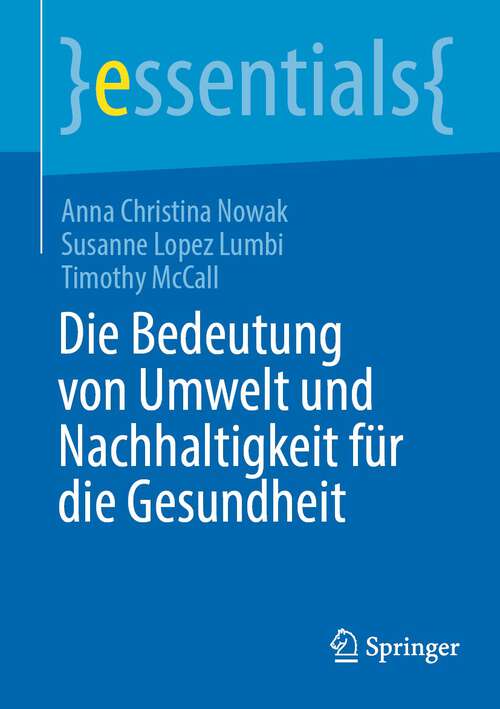 Book cover of Die Bedeutung von Umwelt und Nachhaltigkeit für die Gesundheit (2024) (essentials)