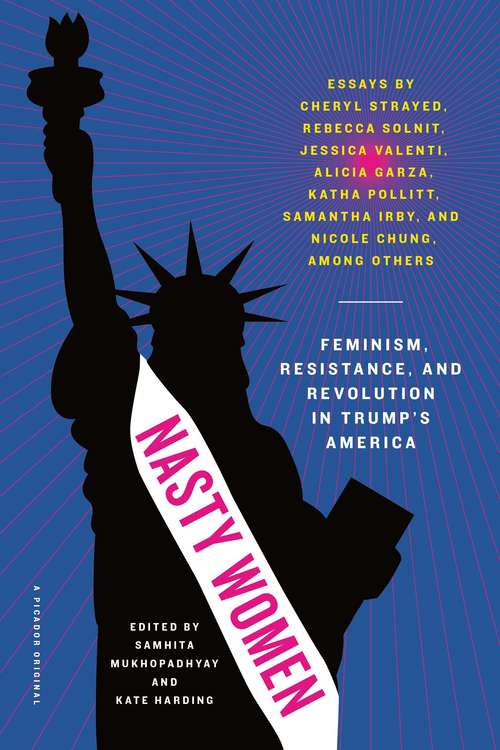 Book cover of Nasty Women: Feminism, Resistance, and Revolution in Trump’s America
