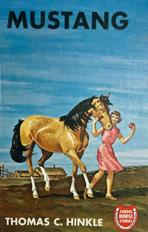 Book cover of Mustang: A Horse of the Old West (Famous Horse Stories)