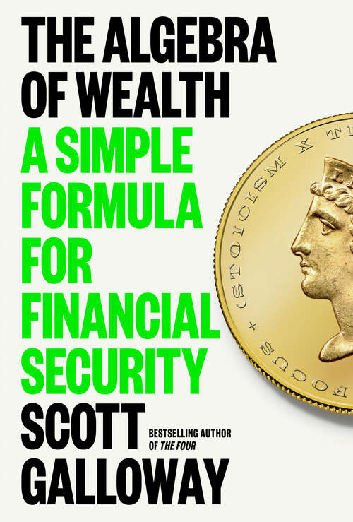Book cover of The Algebra of Wealth: A Simple Formula for Financial Security