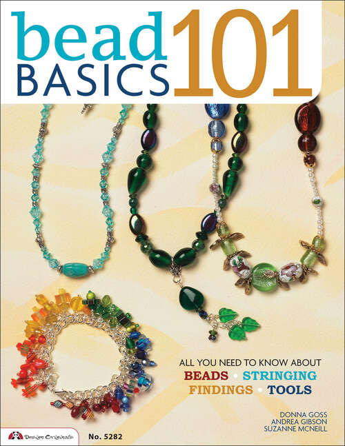 Bead Basics 101: All You Need To Know About Beads Stringing, Findings, Tools