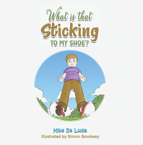 Book cover of What Is That Sticking to My Shoe?