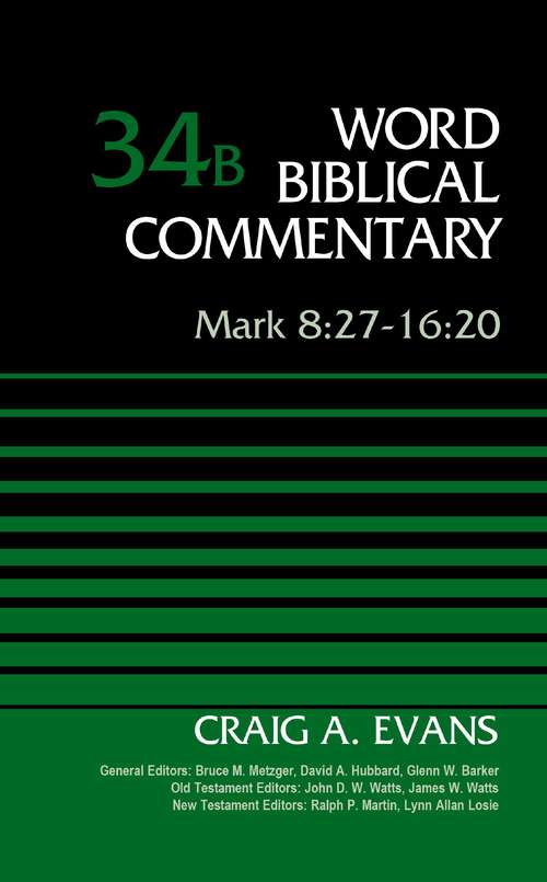 Book cover of Mark 8:27-16:20, Volume 34B (Word Biblical Commentary)