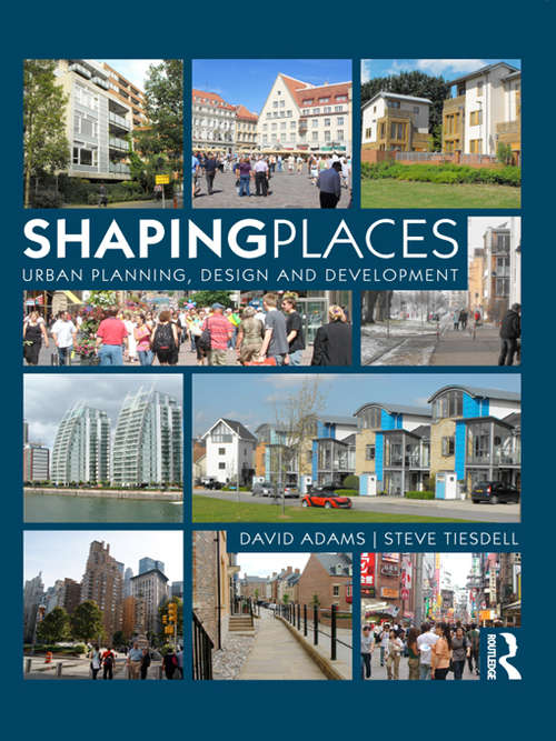 Book cover of Shaping Places: Urban Planning, Design and Development