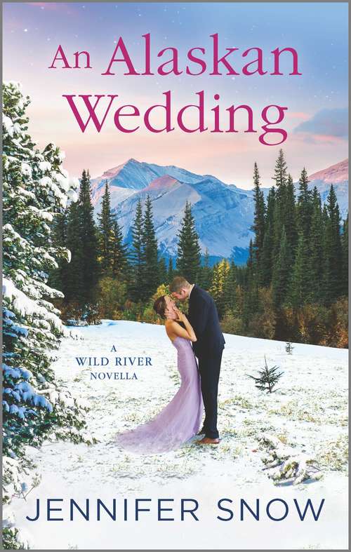 An Alaskan Wedding (A Wild River Novel)