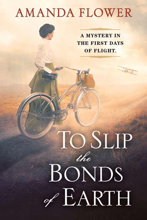 Book cover of To Slip the Bonds of Earth: A Riveting Mystery Based on a True History (A Katharine Wright Mystery)