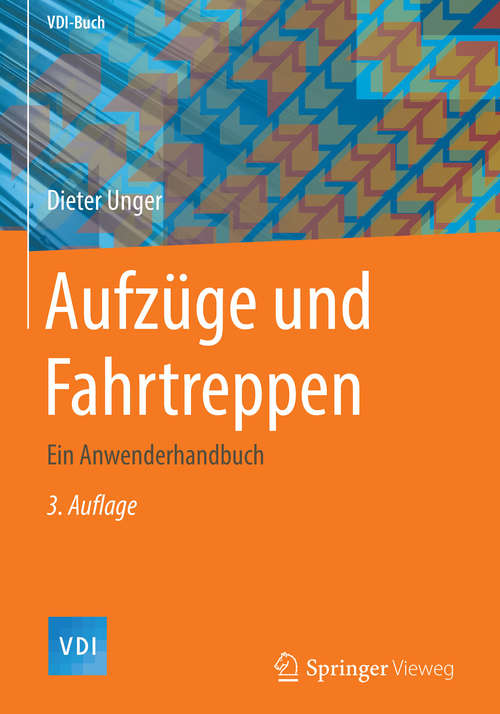 Book cover of Aufzüge und Fahrtreppen: Ein Anwenderhandbuch (VDI-Buch)