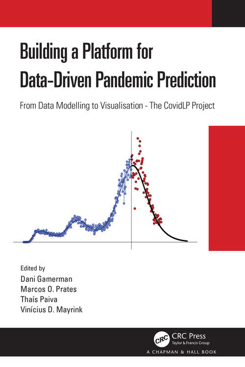 Book cover of Building a Platform for Data-Driven Pandemic Prediction: From Data Modelling to Visualisation - The CovidLP Project