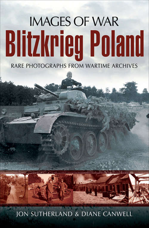 Book cover of Blitzkrieg Poland: Rare Photographs from Wartime Archives (Images of War)