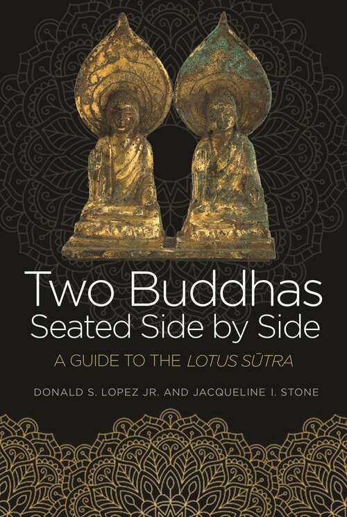 Two Buddhas Seated Side by Side: A Guide to the Lotus Sūtra