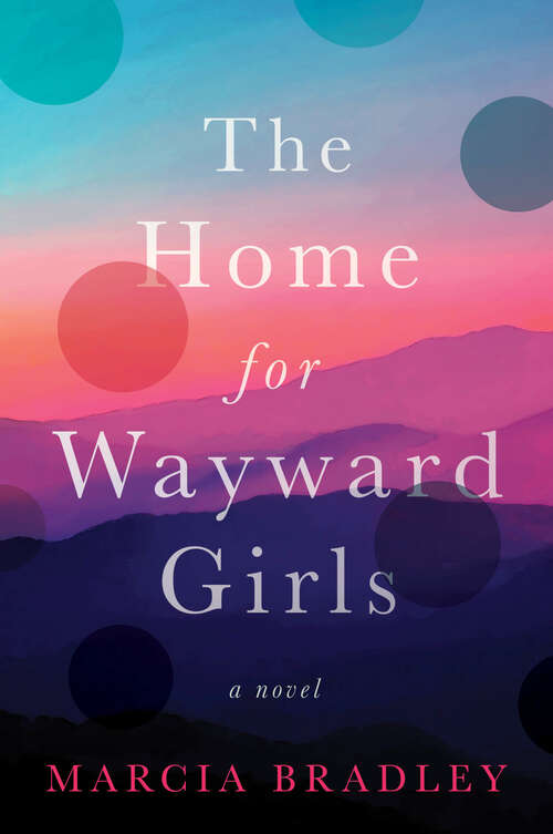 Book cover of The Home for Wayward Girls: A Novel