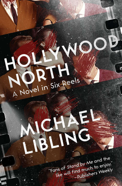 Book cover of Hollywood North: A Novel in Six Reels