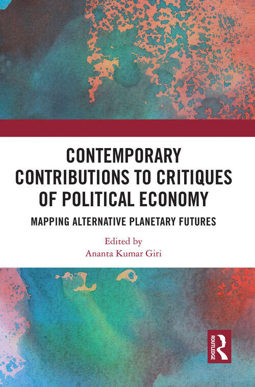 Book cover of Contemporary Critiques of Political Economy: Mapping Alternative Planetary Futures