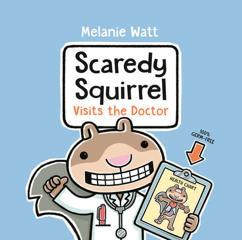 Book cover of Scaredy Squirrel Visits the Doctor (Scaredy Squirrel)