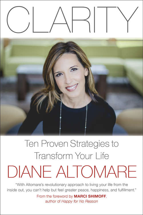 Book cover of Clarity: Ten Proven Strategies to Transform Your Life