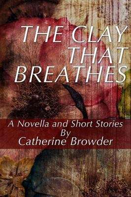 Book cover of The Clay That Breathes