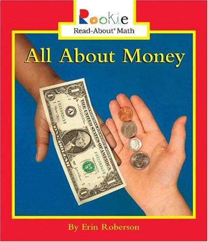 Book cover of All About Money (Rookie Read-about Math Ser.)