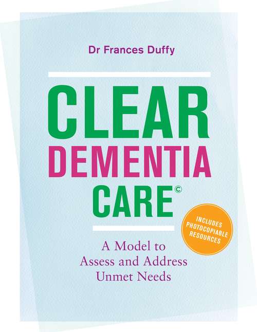 Book cover of CLEAR Dementia Care©: A Model to Assess and Address Unmet Needs