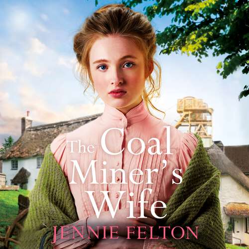 Book cover of The Coal Miner's Wife: A heart-wrenching tale of hardship, secrets and love