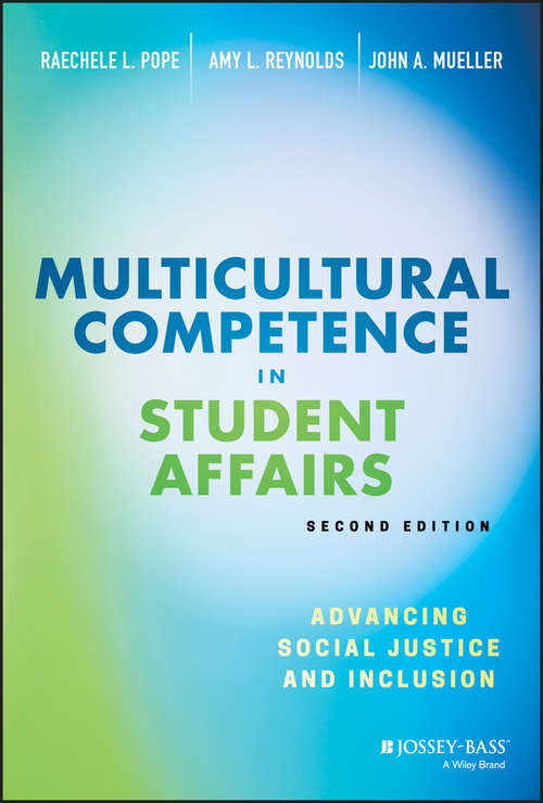 Multicultural Competence in Student Affairs: Advancing Social Justice and Inclusion